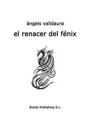 Àngels Ruiz Valldaura - El Renacer del Fénix, Häftad. Tillgänglighet: Lägg i varukorg