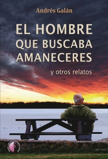 Andres Galan Monroy - El hombre que buscaba amaneceres, E-bok. Tillgänglighet: Lägg i varukorg