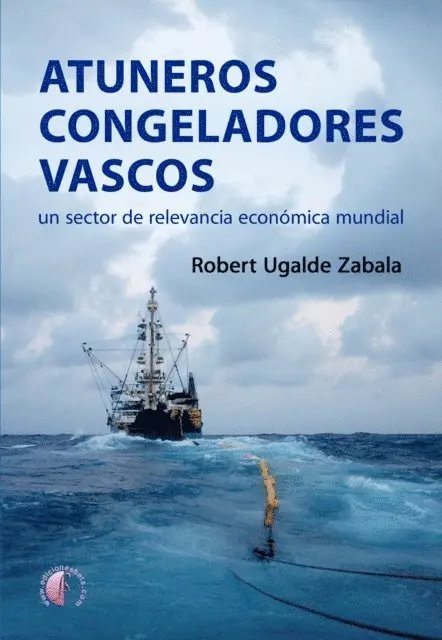 Robert Ugalde Zabala - Atuneros congeladores vascos, E-bok. Tillgänglighet: Lägg i varukorg