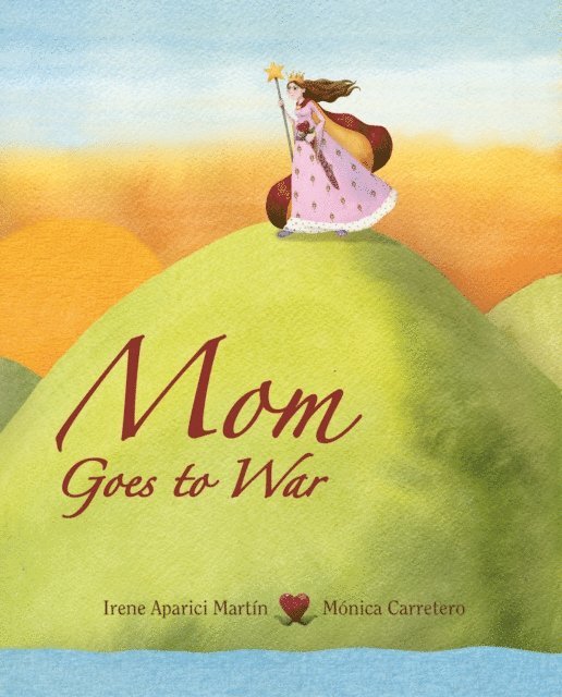 Irene Aparici Martin - Mom Goes to War, E-bok