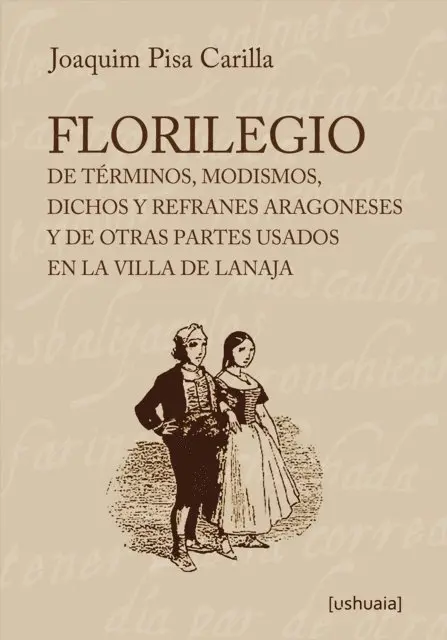 Joaquim Pisa Carilla - Florilegio de términos, modismos, dichos  y refranes aragoneses y de otras partes usados en la villa de Lanaja, E-bok. Tillgänglighet: Lägg i varukorg