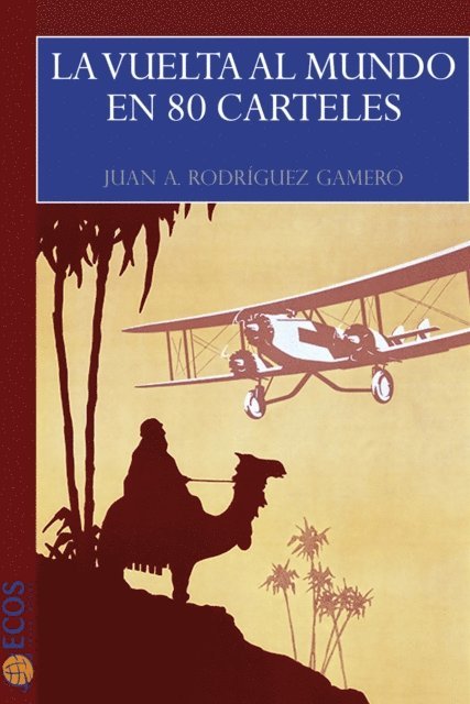 Juan Rodriguez Gamero, Ecos Travel Books - La vuelta al mundo en 80 carteles, E-bok