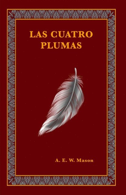 A.E.W. Mason - Las cuatro plumas, E-bok