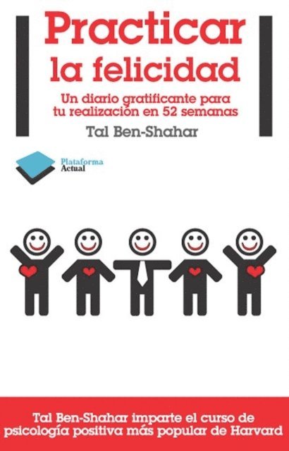 Tal Ben-Shahar - Practicar la felicidad, E-bok