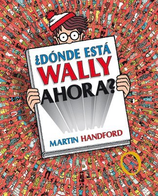 Martin Handford - ¿Dónde Está Wally Ahora? / ¿Where Is Waldo Now?, Inbunden