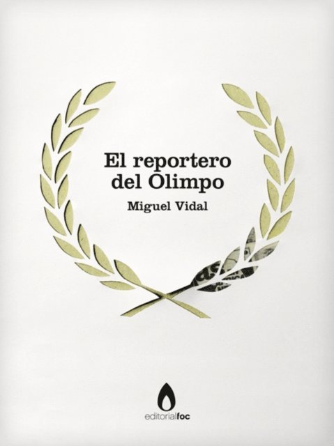 Miguel Vidal - El reportero del Olimpo, E-bok