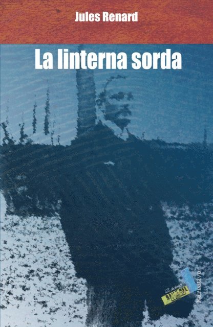 Jules Renard - La linterna sorda, E-bok