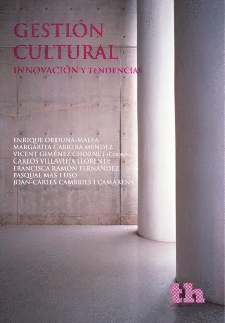 Joan-Carles Cambrils i Camarena, Pasqual Mas i Uso, Francisca Ramon Fernandez, Carlos Villavieja Llorente, Vicent Gimenez Chornet, Margarita Cabrera Mendez, Enrique Orduna-Malea - Gestión cultural, E-bok