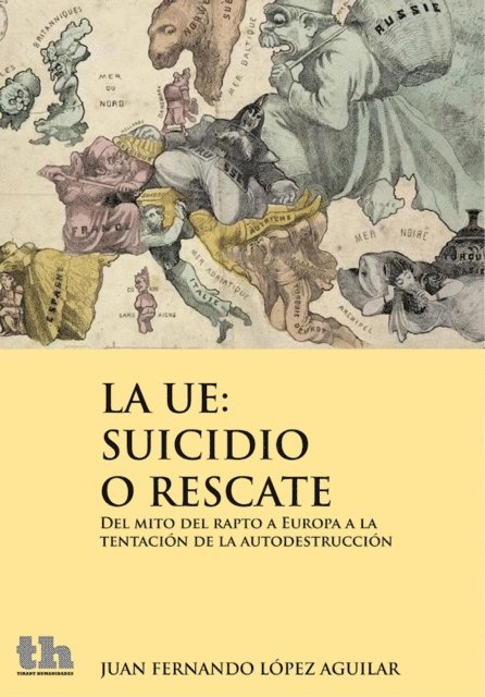 Juan Fernando Lopez Aguilar - La UE: suicidio o rescate, E-bok