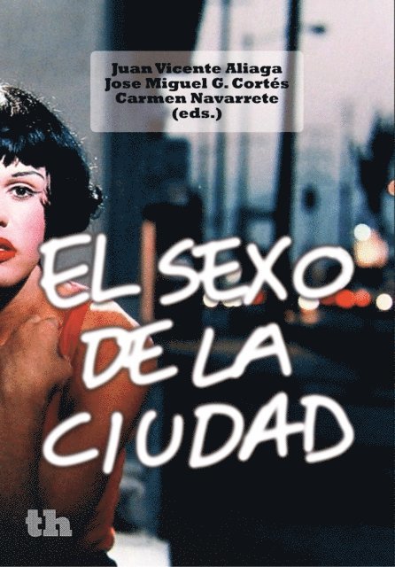 Carmen Navarrete, Jose Miguel G. Cortes, Juan Vicente Aliaga - El sexo de la ciudad, E-bok