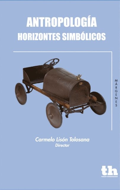 Bernard Traimond, Paz Gatell Maza, Enrique Couceiro Dominguez, Eloy Gomez Pellon, Jose Antonio Gonzalez Alcantud, Ricardo Sanmartin Arce, Antoni J. Colom Canellas, Petra Maria Perez Alonso-Geta, Carmelo Lison Tolosana - Antropología horizontes simbólicos, E-bok