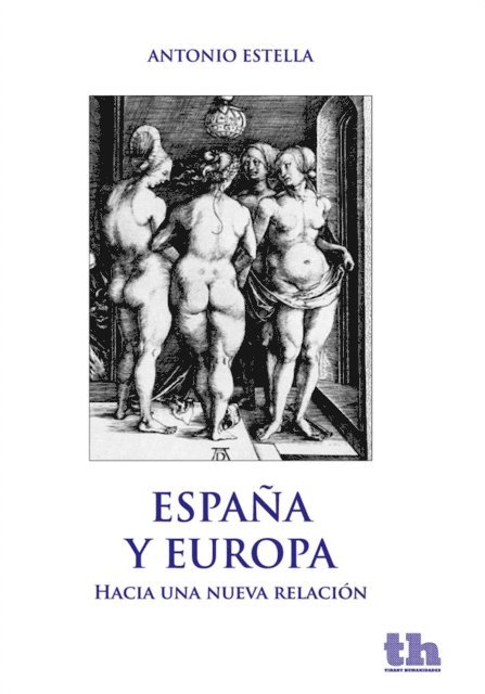 Antonio Estella - España y Europa. Hacia una nueva relación, E-bok