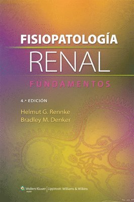 Helmut G. Rennke, Bradley M. Denker - Fisiopatología renal. Fundamentos. Tillgänglighet: Tillfälligt slut