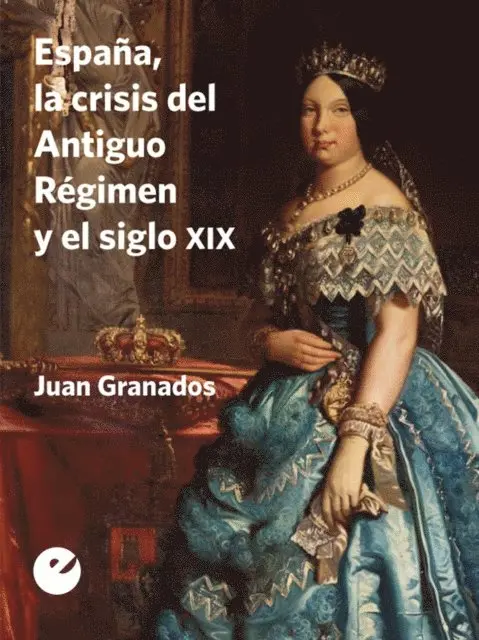 Juan Granados - España, la crisis del Antiguo Régimen y el siglo XIX, E-bok. Tillgänglighet: Lägg i varukorg