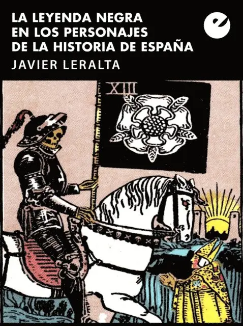 Javier Leralta - La leyenda negra en los personajes de la historia de España, E-bok. Tillgänglighet: Lägg i varukorg