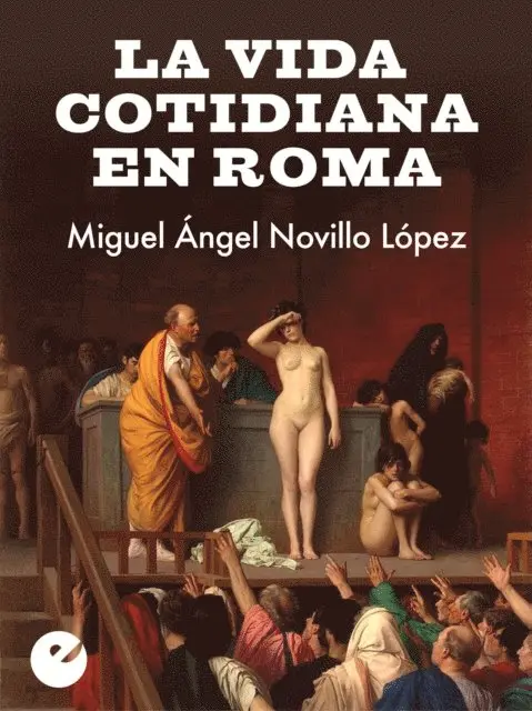Miguel Angel Novillo Lopez - La vida cotidiana en Roma, E-bok. Tillgänglighet: Lägg i varukorg