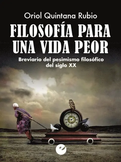 Oriol Quintana Rubio - Filosofía para una vida peor, E-bok. Tillgänglighet: Lägg i varukorg