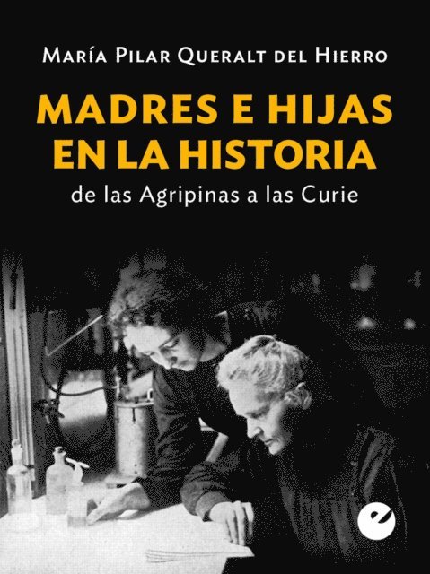 Maria Pilar Queralt del Hierro - Madres e hijas en la historia, E-bok