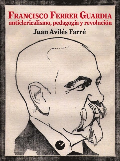 Juan Aviles Farre - Francisco Ferrer Guardia, E-bok