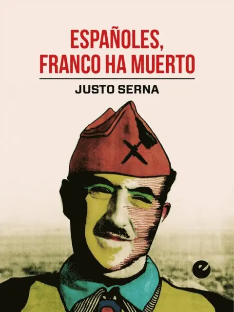 Justo Serna - Españoles, Franco ha muerto, E-bok. Tillgänglighet: Lägg i varukorg