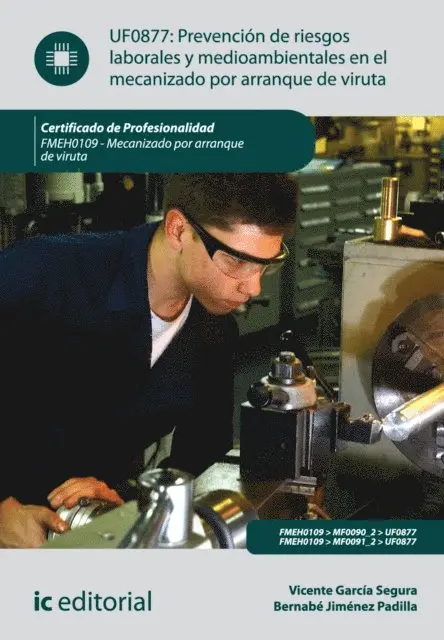 Bernabe Jimenez Padilla, Vicente Garcia Segura - Prevencion de riesgos laborales y medioambientales en el mecanizado por arranque de viruta. FMEH0109, E-bok. Tillgänglighet: Lägg i varukorg