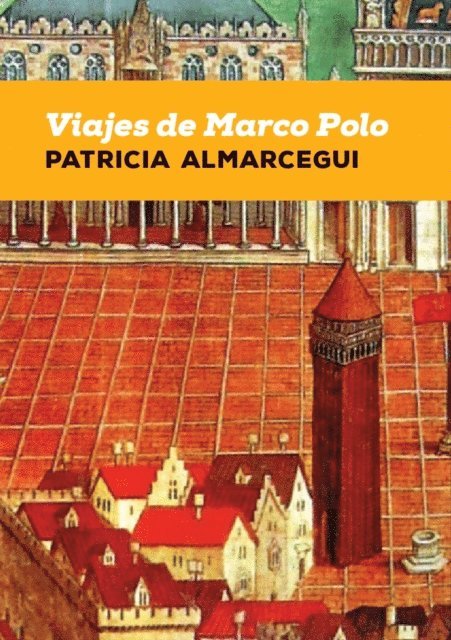 Patricia Almarcegui - Viajes de Marco Polo, E-bok