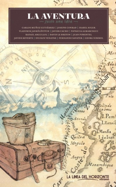 Georg Simmel, Fernando Savater, Sylvain Venayre, Javier Reverte, Juan Pimentel, David Le Breton, Rafael Argullol, Patricia Almarcegui, Javier Cacho, Vladimir Jankelevitch, Isabel Soler, Joseph Conrad, Carlos Munoz Gutierrez, Pilar Rubio Remiro - La aventura, E-bok