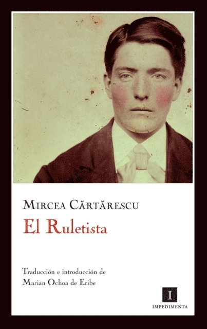 Mircea Cartarescu - El Ruletista, E-bok