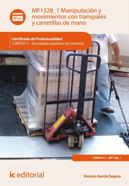 Vicente Garcia Segura - Manipulación y movimientos con transpalés y carretillas de mano. COMT0211, E-bok. Tillgänglighet: Lägg i varukorg