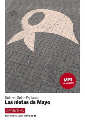 Dolores Soler-Espiauba - Las nietas de Mayo (Argentina) + audio download. A2-B1. Lecturas serie America Latina, Häftad. Tillgänglighet: Lägg i varukorg