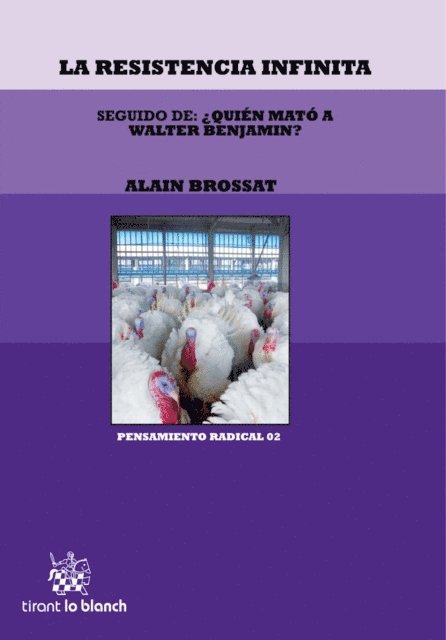 Alain Brossat - La Resistencia Infinita seguido de: ¿Quién Mató a Walter Benjamin?, E-bok