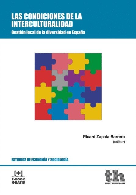 Juan Carlos Trivino, Raquel Moreno, Flora Burchianti, Elena Sanchez Montijano, Mohammed El Bachouti, Nuria Franco Guillen, Avi Astor, Blanca Garces Mascarenas, Merce Sole Sanosa, Teun A. Van Dijk, Vicent Climent Ferrando, Gema Rubio Carbonero, Sarai Samper, Daniel de Torres, Phil Wood, Gemma Pinyol Jimenez, Irena Guidikova, Ricard Zapata-Barrero - Las condiciones de la interculturalidad, E-bok