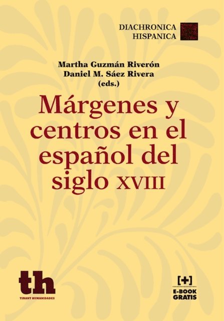 Daniel M. Saez Rivera, Martha Guzman Riveron - Márgenes y Centros en el Español del Siglo XVIII, E-bok