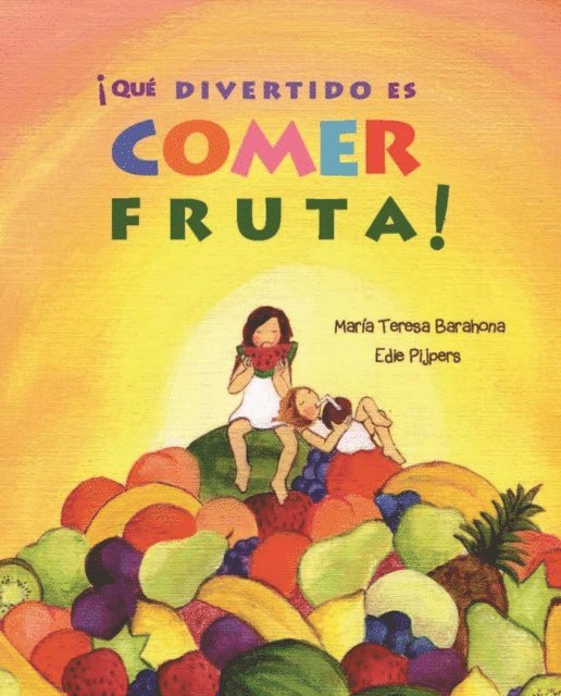 Maria Teresa Barahona - ¡Qué divertido es comer fruta!, E-bok