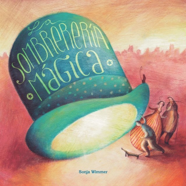 Sonja Wimmer - La sombrerería mágica, E-bok