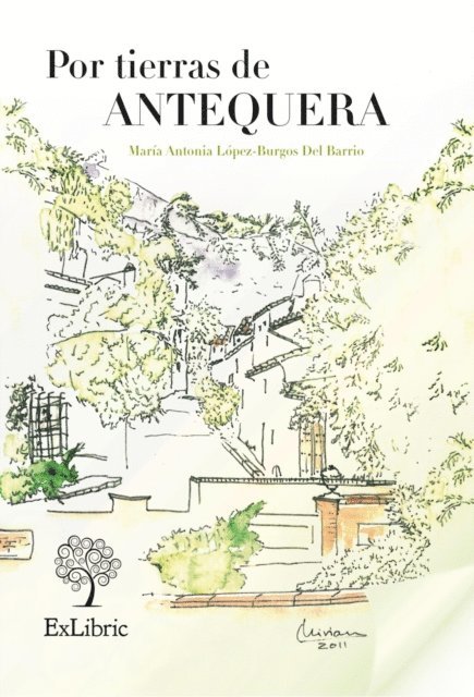 Maria Antonia Lopez-Burgos del Barrio - Por tierras de Antequera, E-bok