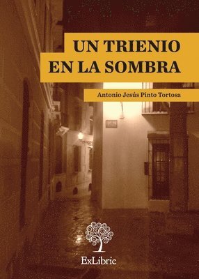 Antonio Jesús Pinto Tortosa - Un trienio en la sombra, Häftad