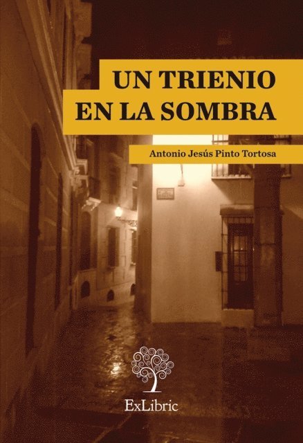 Antonio Jesus Pinto Tortosa - Un trienio en la sombra, E-bok