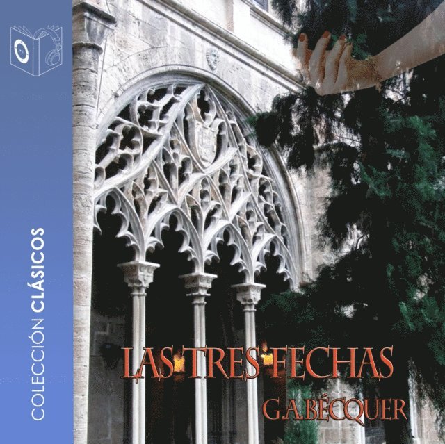 Becquer - Las tres fechas - Dramatizado, Ljudbok