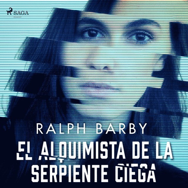 Ralph Barby, Rafael Barberan Dominquez - El Alquimista de la serpiente ciega - Dramatizado, Ljudbok