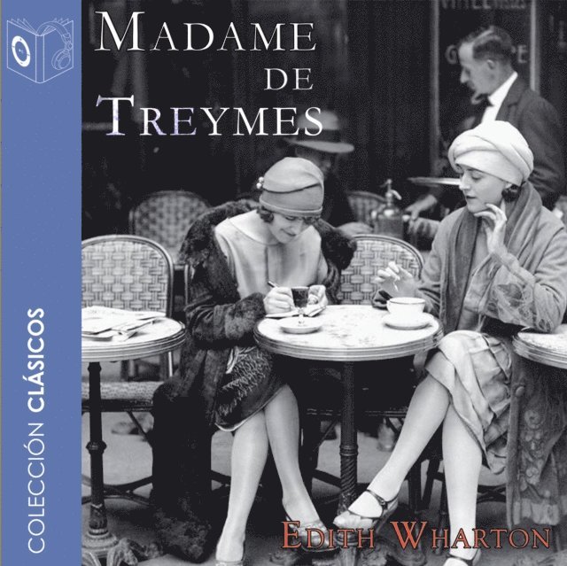 Edith Wharton - Madame de Treymes - Dramatizado, Ljudbok