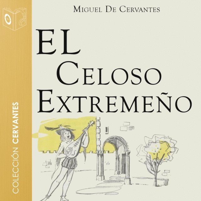 Cervantes - El celoso extremeño - Dramatizado, Ljudbok