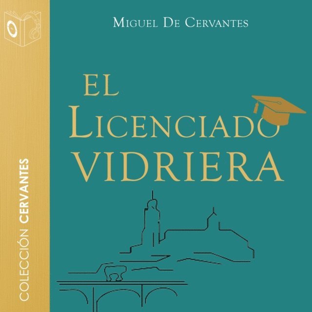 Cervantes - El licenciado vidriera - Dramatizado, Ljudbok