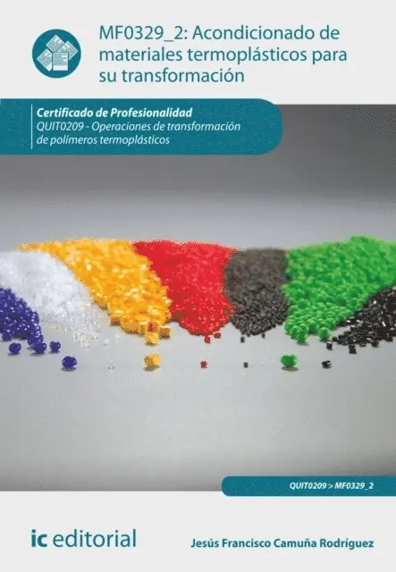 Jesus Francisco Camuna Rodriguez - Acondicionado de materiales termoplasticos para su transformacion. QUIT0209, E-bok. Tillgänglighet: Lägg i varukorg