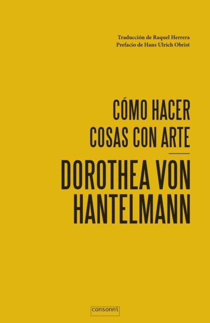 Dorothea von Hantelmann, Raquel Herrera - Cómo hacer cosas con arte, E-bok