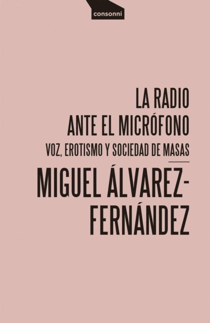 Miguel Alvarez-Fernandez - La radio ante el micrófono, E-bok