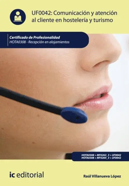 Raul Villanueva Lopez - Comunicación y atención al cliente en hostelería y turismo. HOTA0308, E-bok. Tillgänglighet: Lägg i varukorg