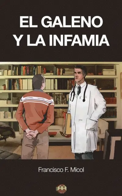 Francisco F. Micol - El galeno y la infamia, E-bok. Tillgänglighet: Lägg i varukorg