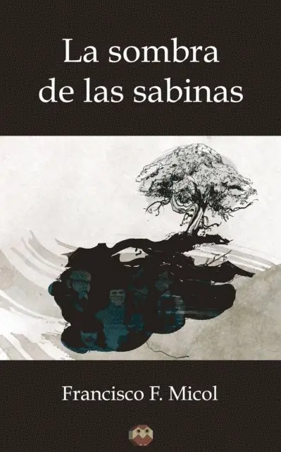 Francisco F. Micol - La sombra de las sabinas, E-bok. Tillgänglighet: Lägg i varukorg