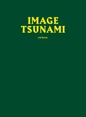 Erik Kessels - Image Tsunami, Häftad. Tillgänglighet: Tillfälligt slut